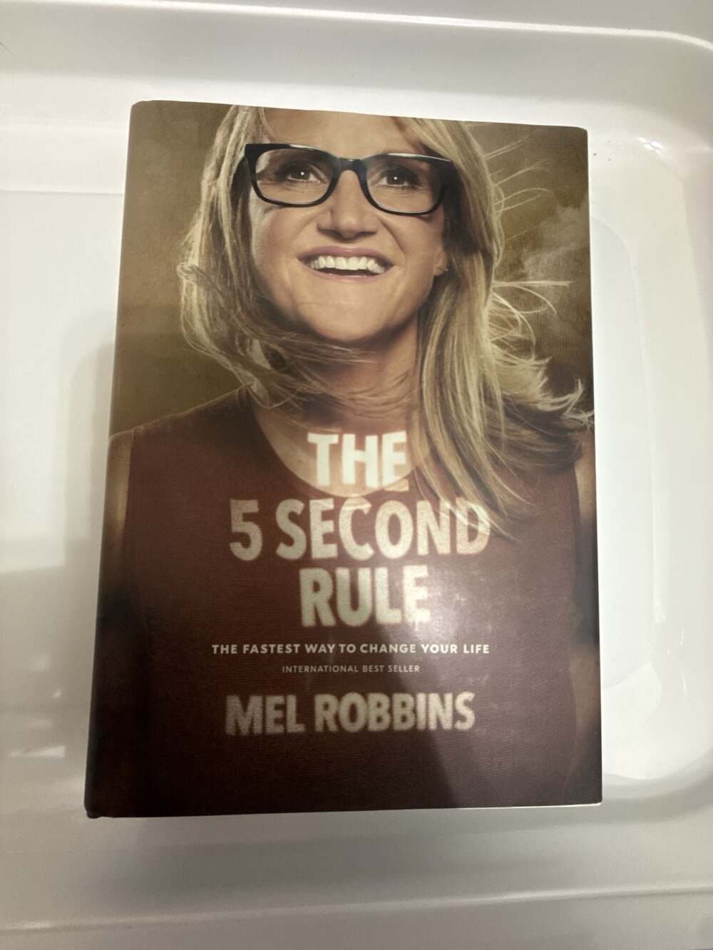 The 5 Second Rule: The Fastest Way to Change Your Life by Mel Robbins